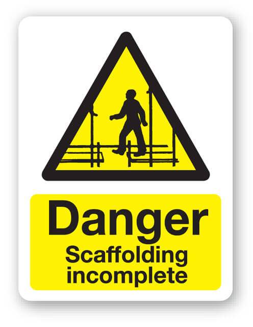 Danger - Scaffolding Incomplete Sign