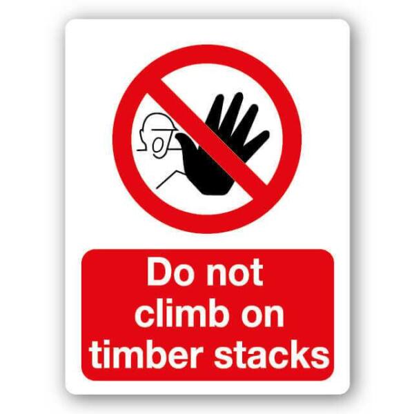 Do Not Climb On Timber Stacks Sign