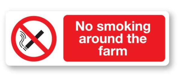 No Smoking Around The Farm Sign