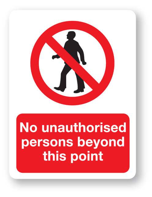 No Unauthorised Persons Beyond This Point Sign