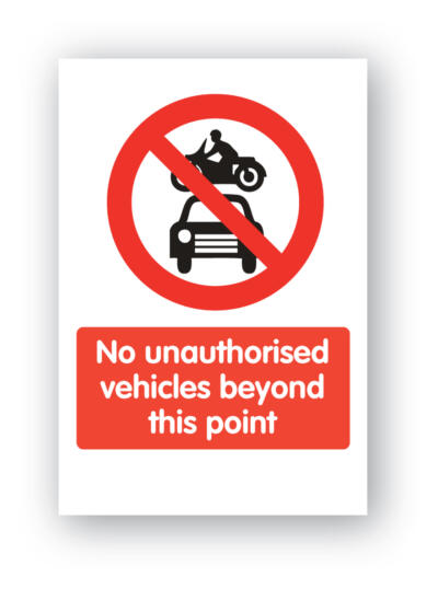 No Unauthorised Vehicles Beyond This Point Sign