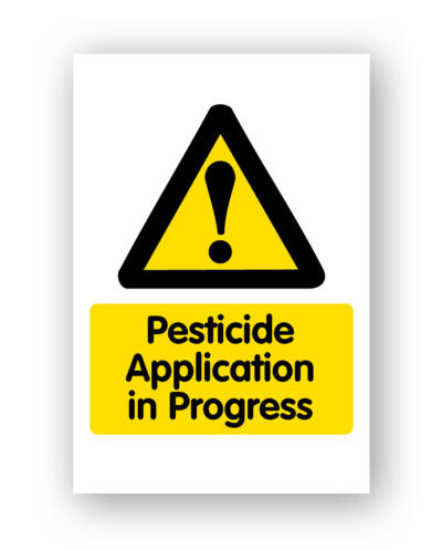 Pesticide Application In Progress Sign