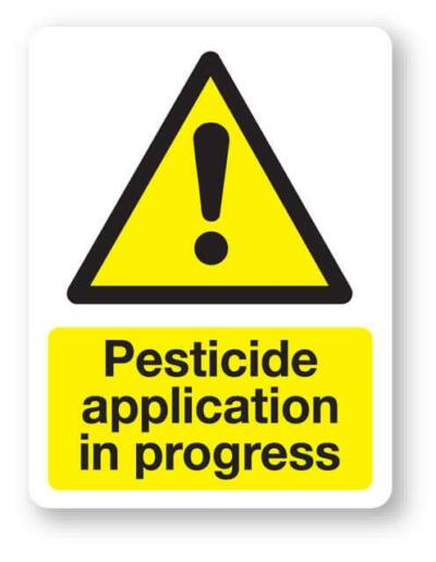 Pesticide Application In Progress Sign