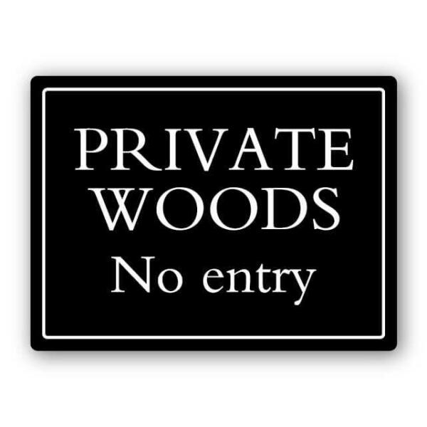 Private Woods No Entry Deluxe Sign