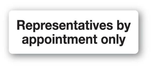 Representatives By Appointment Only Sign